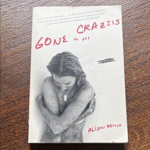 Gone to the Crazies by Alison Weaver